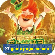 97 game paga mesmo